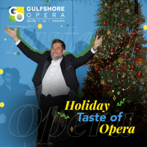 December 3, 2024 <br>Holiday Taste of Opera </br><br>The Isles Yacht Club, Punta Gorda | 6PM<br>