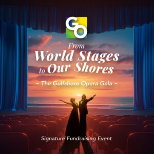 February 23, 2025<br> From World Stages to Our Shores – GO Gala <br></br>  Hilton, Naples | 6PM