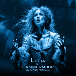 May 2, 2025 <br>Lucia di Lammermoor with the Naples Philharmonic </br><br> Artis–Naples | 7PM