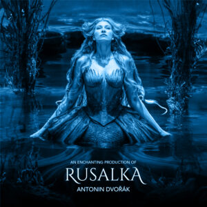 March 27, 2025 <br> Rusalka - English Translation </br><br> Norris Center, Naples | 4PM and 7PM